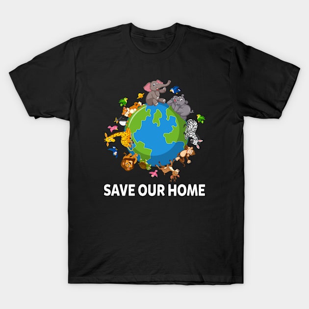 Save Our Home Animals Wildlife Conservation Earth Day T-Shirt by Shaniya Abernathy